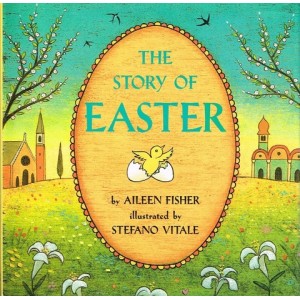 The Story Of Easter by Aileen Fisher